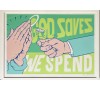 God saves we spend